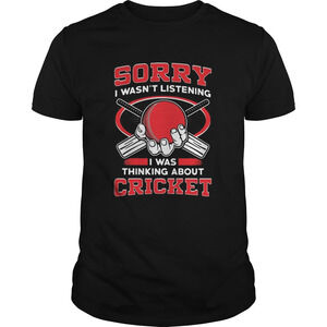 Sorry I Wasnt Listening I Was Thinking About Cricket Shirt
